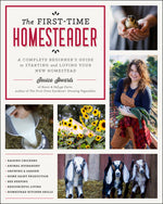 Book cover for The First-Time Homesteader: A Complete Beginner's Guide to Starting and Loving Your New Homestead