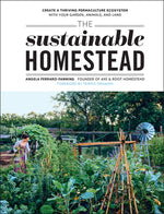Book cover for The Sustainable Homestead: Create a Thriving Permaculture Ecosystem with Your Garden, Animals, and Land