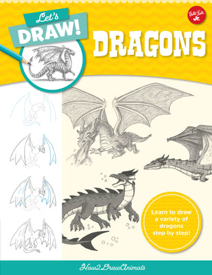 Book cover for Let's Draw Dragons: Learn to Draw a Variety of Dragons Step by Step!