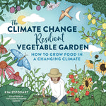 Book cover for The Climate Change-Resilient Vegetable Garden: How to Grow Food in a Changing Climate