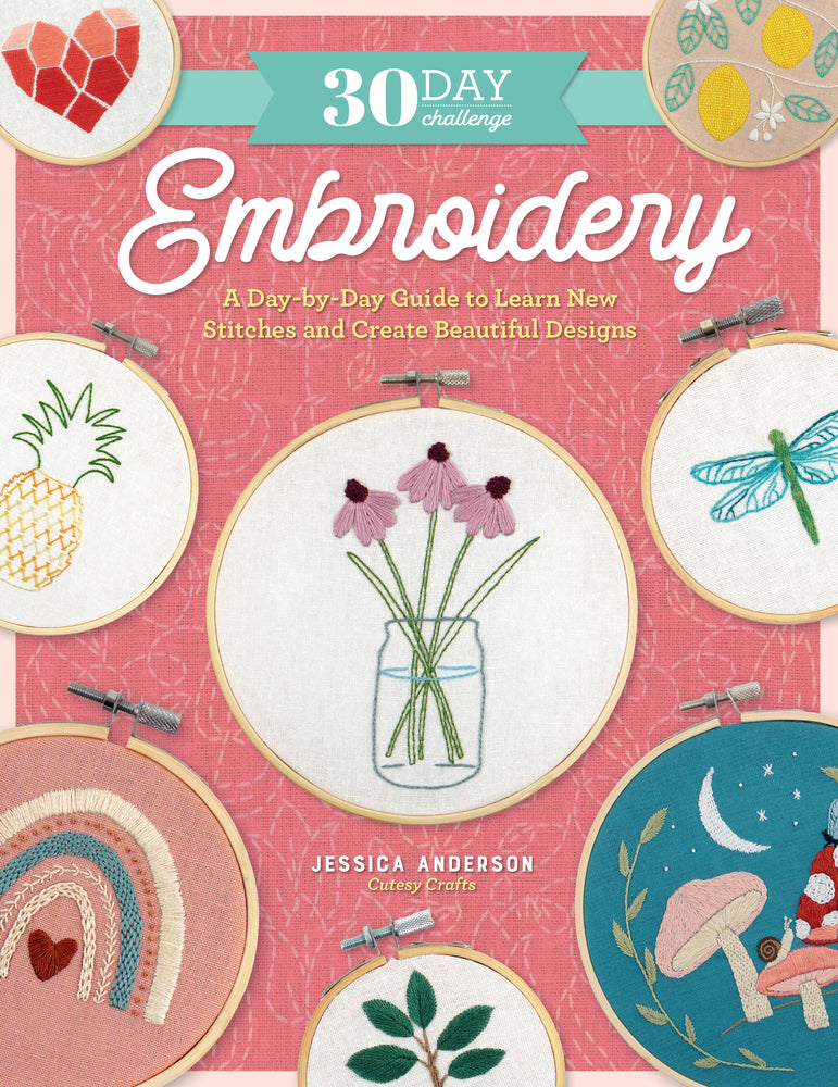 Book cover for 30 Day Challenge: Embroidery: A Day-By-Day Guide to Learn New Stitches and Create Beautiful Designs