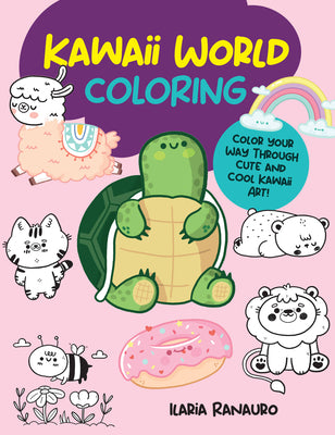 Book cover for Kawaii World Coloring: Color Your Way Through Cute and Cool Kawaii Art!