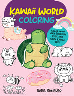 Book cover for Kawaii World Coloring: Color Your Way Through Cute and Cool Kawaii Art!