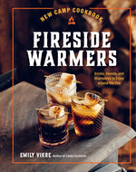 Book cover for New Camp Cookbook Fireside Warmers: Drinks, Sweets, and Shareables to Enjoy Around the Fire