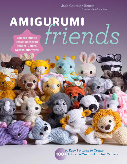 Book cover for Amigurumi Friends: 20 Easy Patterns to Create 100+ Adorable Custom Crochet Critters - Explore Infinite Possibilities with Shapes, Colors,