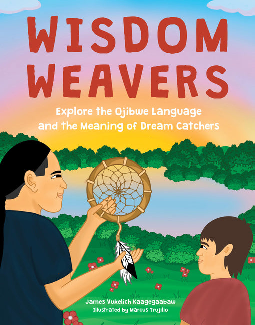 Book cover for Wisdom Weavers: Explore the Ojibwe Language and the Meaning of Dream Catchers