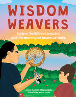 Book cover for Wisdom Weavers: Explore the Ojibwe Language and the Meaning of Dream Catchers