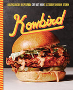 Book cover for Kowbird: Amazing Chicken Recipes from Chef Matt Horn's Restaurant and Home Kitchen