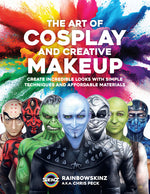 Book cover for Art of Cosplay and Creative Makeup: Create Incredible Looks with Simple Techniques and Affordable Materials