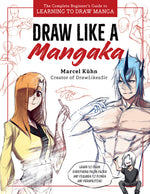 Book cover for Draw Like a Mangaka: The Complete Beginner's Guide to Learning to Draw Manga