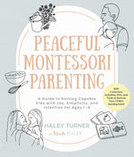 Book cover for Peaceful Montessori Parenting: A Guide to Raising Capable Kids with Joy, Simplicity, and Intention for Ages 1-6; With Conscious Activities, Diys, and