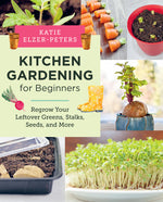 Book cover for Kitchen Gardening for Beginners: Regrow Your Leftover Greens, Stalks, Seeds, and More
