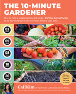 Book cover for 10-Minute Gardener: How to Have a Veggie Garden and a Life--85 Time-Saving Tactics to Be More Efficient and Grow More Food in Less Time