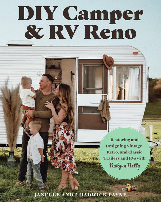 Book cover for DIY Camper and RV Reno: Restoring and Designing Vintage, Retro, and Classic Trailers and RVs with Nailgun Nelly