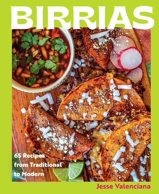 Book cover for Birrias: 65 Recipes from Traditional to Modern