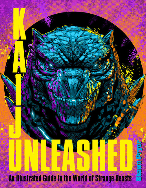 Book cover for Kaiju Unleashed: An Illustrated Guide to the World of Strange Beasts