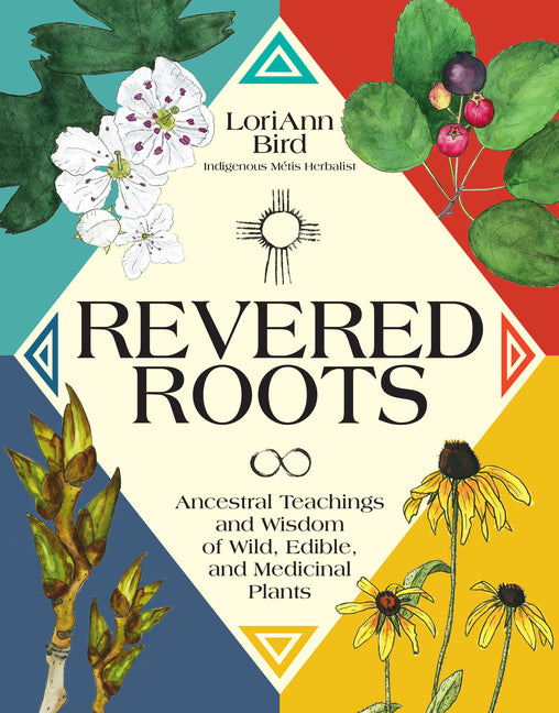 Book cover for Revered Roots: Ancestral Teachings and Wisdom of Wild, Edible, and Medicinal Plants