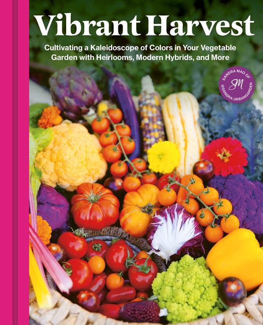 Book cover for Vibrant Harvest: Cultivating a Kaleidoscope of Colors in Your Vegetable Garden with Heirlooms, Modern Hybrids, and More