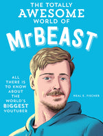 Book cover for Totally Awesome World of Mrbeast: Learn All There Is to Know about the World's Biggest Youtuber