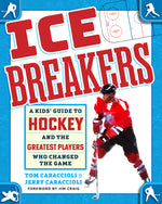 Book cover for Ice Breakers: A Kids' Guide to Hockey and the Greatest Players Who Changed the Game