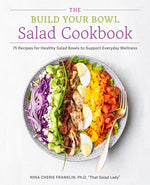 Book cover for Build Your Bowl Salad Cookbook: 75 Recipes for Healthy Salad Bowls to Support Everyday Wellness