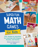 Book cover for Super Fun Math Games for Kids: Fun, Hands-On Activities for Learning with Shapes, Puzzles, and Games