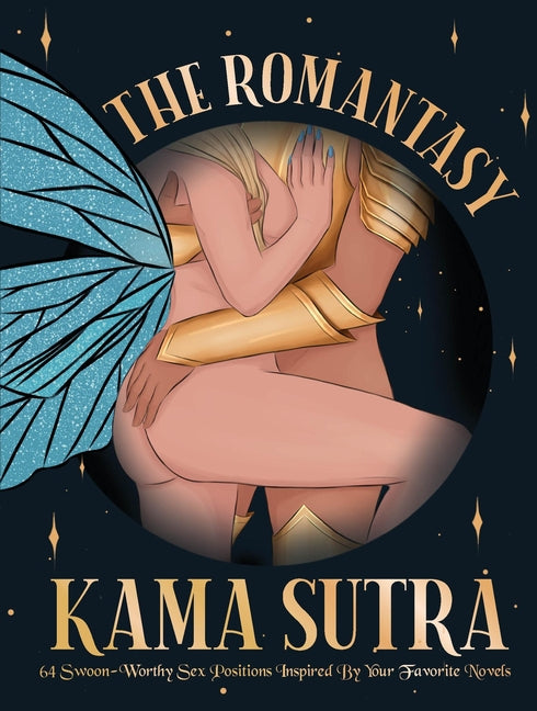 Book cover for Romantasy Kama Sutra: 64 Swoon-Worthy Sex Positions Inspired by Your Favorite Novels