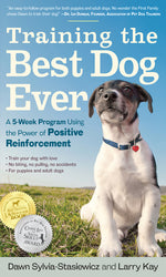 Book cover for Training the Best Dog Ever: A 5-Week Program Using the Power of Positive Reinforcement