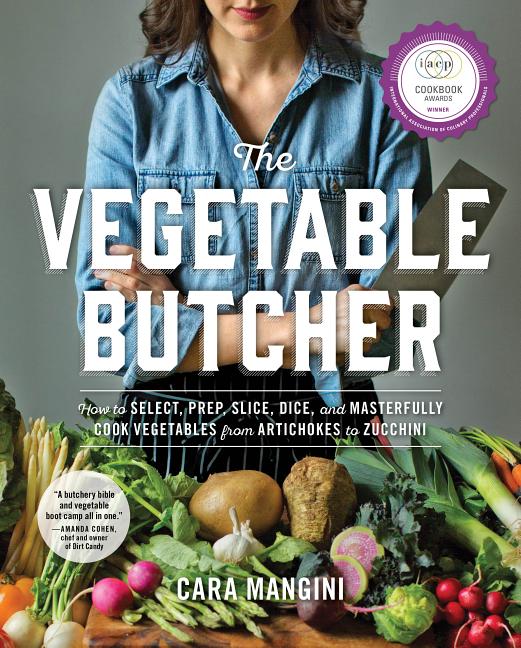 Book cover for Vegetable Butcher: How to Select, Prep, Slice, Dice, and Masterfully Cook Vegetables from Artichokes to Zucchini