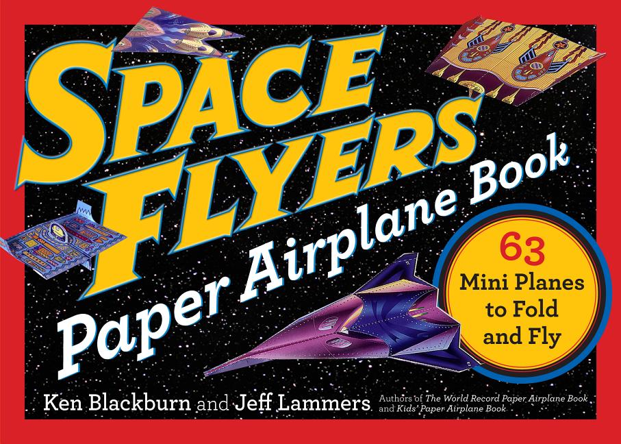 Book cover for Space Flyers Paper Airplane Book: 63 Mini Planes to Fold and Fly