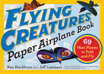 Book cover for Flying Creatures Paper Airplane Book: 69 Mini Planes to Fold and Fly