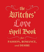 Book cover for The Witches' Love Spell Book: For Passion, Romance, and Desire