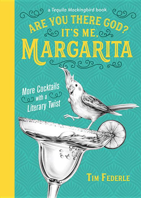 Book cover for Are You There God? It's Me, Margarita: More Cocktails with a Literary Twist