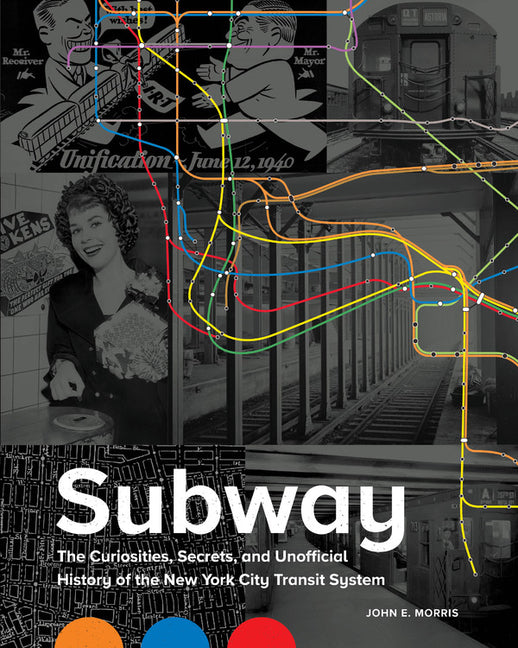 Book cover for Subway: The Curiosities, Secrets, and Unofficial History of the New York City Transit System