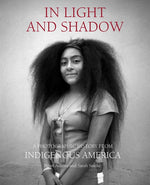 Book cover for In Light and Shadow: A Photographic History from Indigenous America