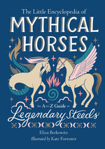 Book cover for The Little Encyclopedia of Mythical Horses: An A-To-Z Guide to Legendary Steeds