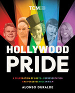 Book cover for Hollywood Pride: A Celebration of LGBTQ+ Representation and Perseverance in Film