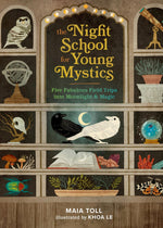 Book cover for The Night School for Young Mystics: Five Fabulous Field Trips Into Moonlight and Magic