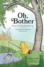Book cover for Oh, Bother: Winnie-The-Pooh Is Befuddled, Too (a Smackerel-Sized Parody of Modern Life)