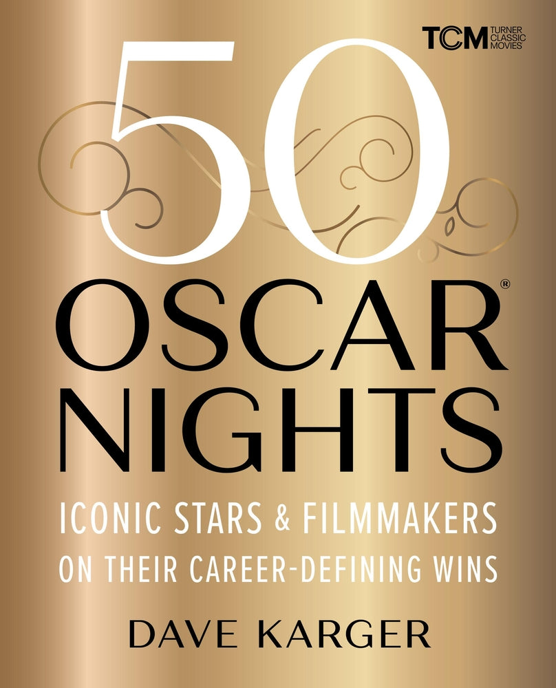 Book cover for 50 Oscar Nights: Iconic Stars & Filmmakers on Their Career-Defining Wins