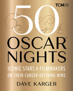 Book cover for 50 Oscar Nights: Iconic Stars & Filmmakers on Their Career-Defining Wins