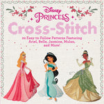 Book cover for Disney Princess Cross-Stitch: 22 Easy-To-Follow Patterns Featuring Ariel, Belle, Jasmine, Mulan, and More!