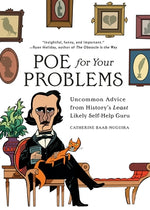 Book cover for Poe for Your Problems: Uncommon Advice from History's Least Likely Self-Help Guru