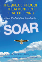 Book cover for Soar: The Breakthrough Treatment for Fear of Flying