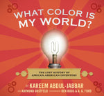 Book cover for What Color Is My World?: The Lost History of African-American Inventors