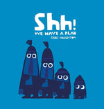 Book cover for Shh! We Have a Plan
