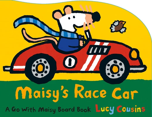 Book cover for Maisy's Race Car: A Go with Maisy Board Book
