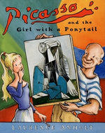 Book cover for Picasso and the Girl with a Ponytail: An Art History Book for Kids (Homeschool Supplies, Classroom Materials)