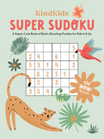 Book cover for Kindkids Super Sudoku: A Super-Cute Book of Brain-Boosting Puzzles for Kids 6 & Up