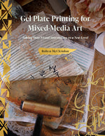Book cover for Gel Plate Printing for Mixed-Media Art: Taking Your Visual Storytelling to a New Level
